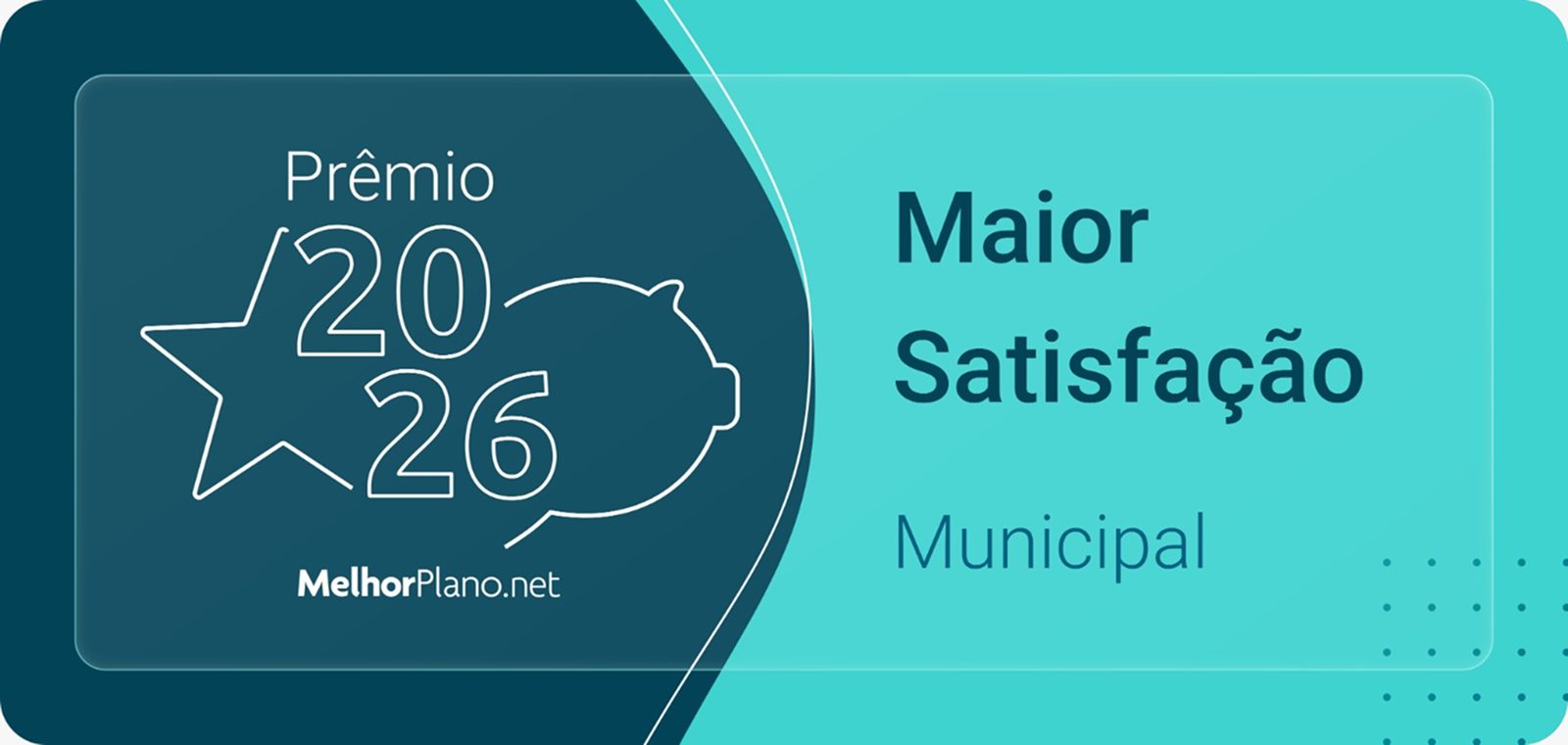 Selo Prêmio 2026 Maior Satisfação Municipal do MelhorPlano.net
