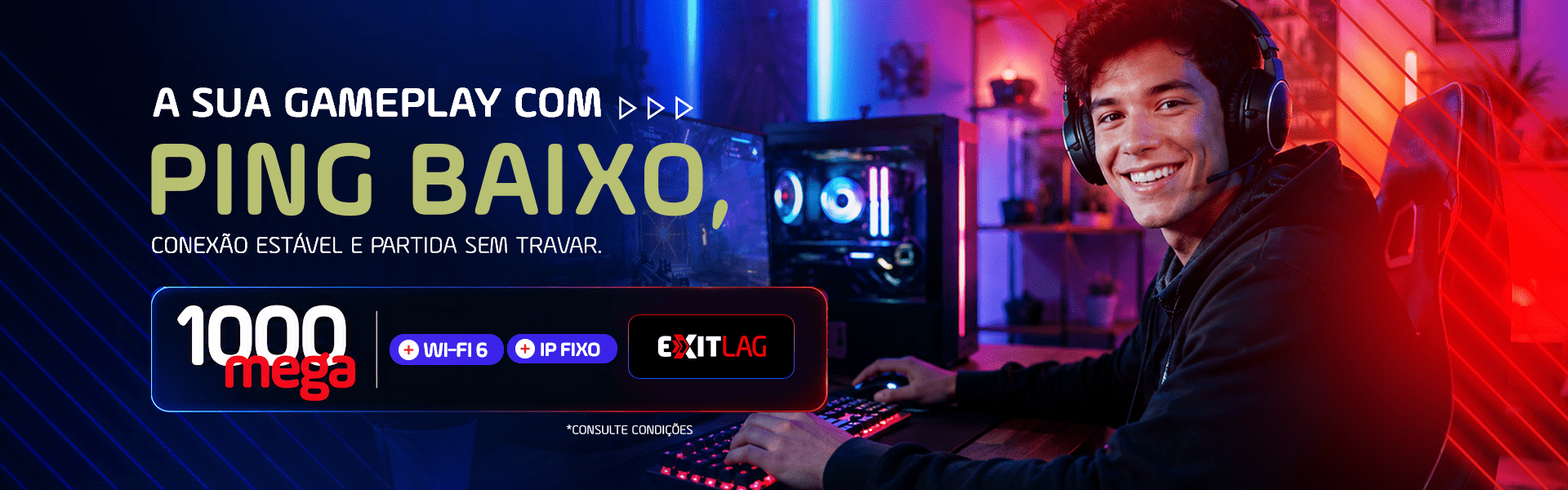 A sua gameplay com ping baixo: 1000 mega, Wi-Fi 6, IP fixo e ExitLag